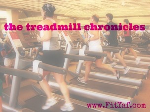 The treadmill chronicles
